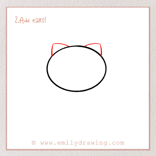 How to Draw a Cat - Step 2 – Add ears!