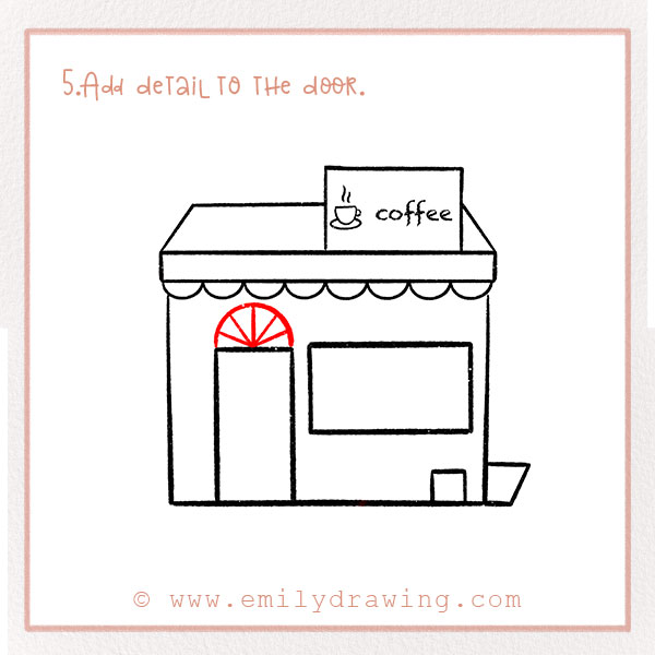 How to Draw a Coffee Shop - Step 5 - Add detail to the door.