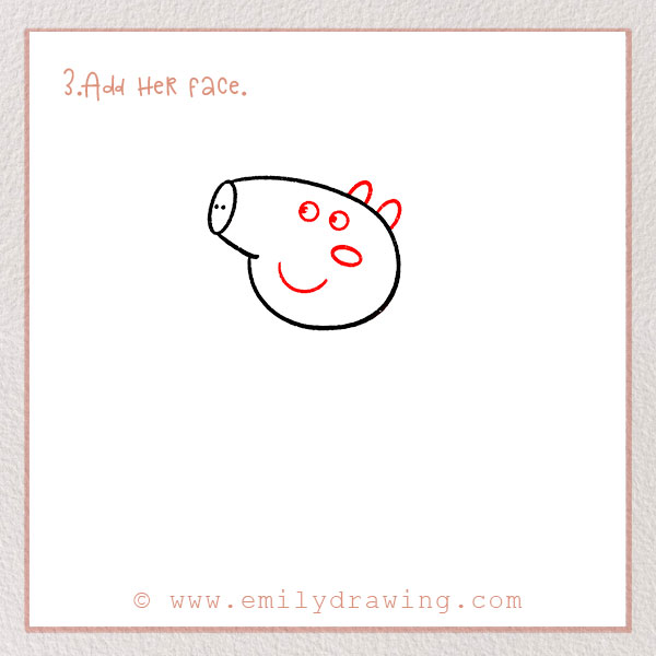 How to Draw Peppa Pig - Step 3 – Add her face.