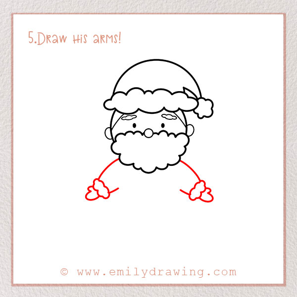 How to Draw Santa Claus - Step 5 – Draw his arms!