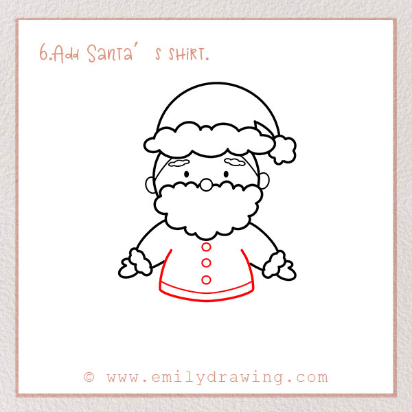 How to Draw Santa Claus - Step 6 – Add Santa’s shirt.