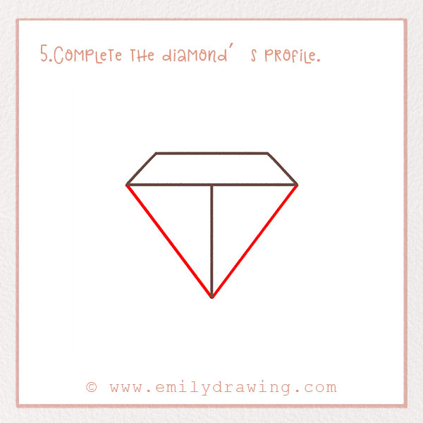 How to Draw a Diamond - Step 5 – Complete the diamond’s profile.