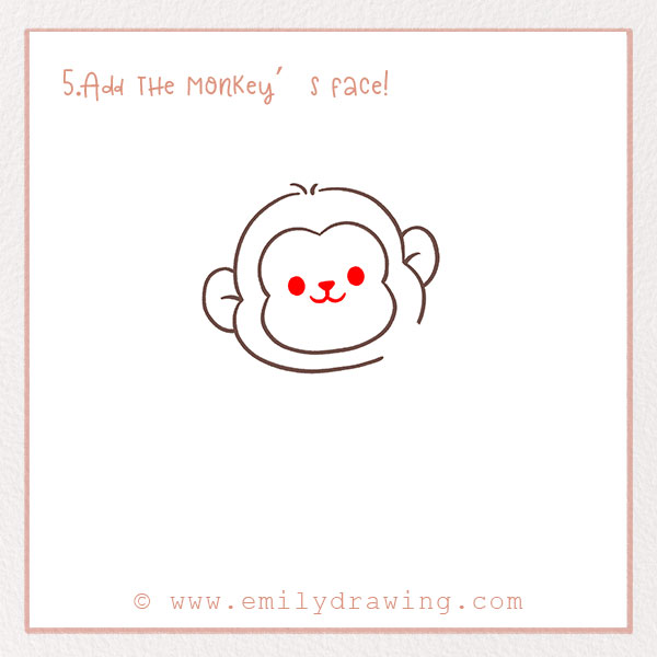 How to Draw a Monkey - Step 5 – Add the monkey’s face!