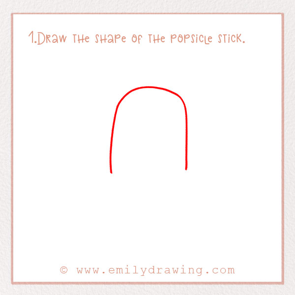 How to Draw a Popsicle - Step 1 – Draw the shape of the popsicle stick.