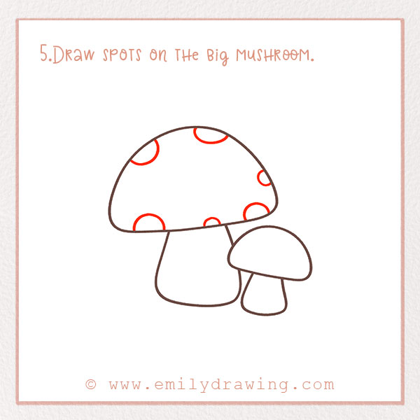 How to Draw Mushrooms - Step 5 – Draw spots on the big mushroom.