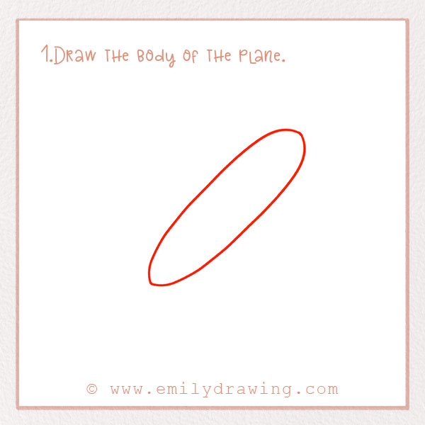 How to Draw a Plane - Step 1 – Draw the body of the plane. 