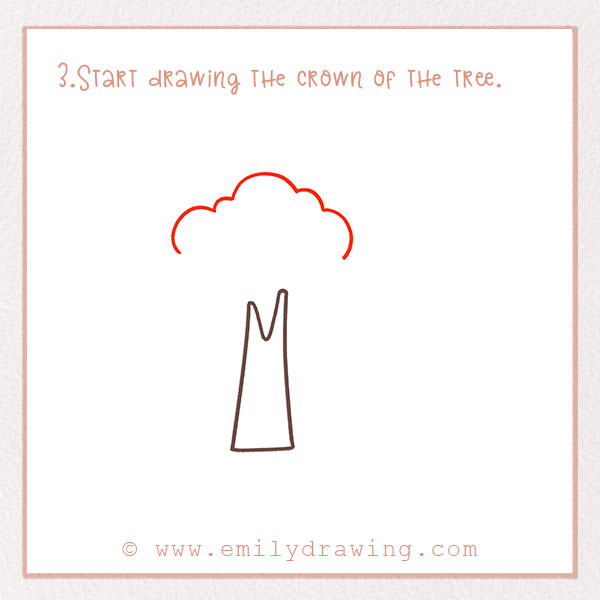 How to Draw a Tree - Step 3 – Start drawing the crown of the tree. 