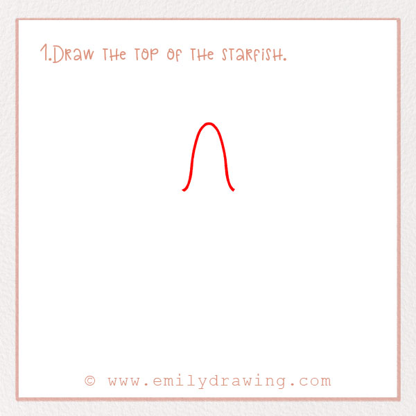 How to Draw a Starfish - Step 1 – Draw the top of the starfish.