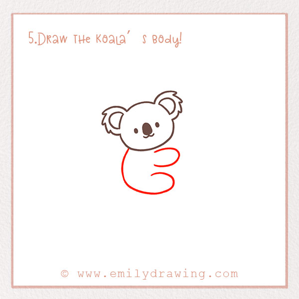 How to Draw a Koala - Step 5 – Draw the koala’s body!