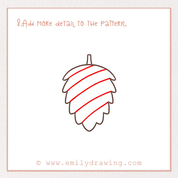 How to Draw a Pine cone - Step 8 – Add more detail to the pattern.