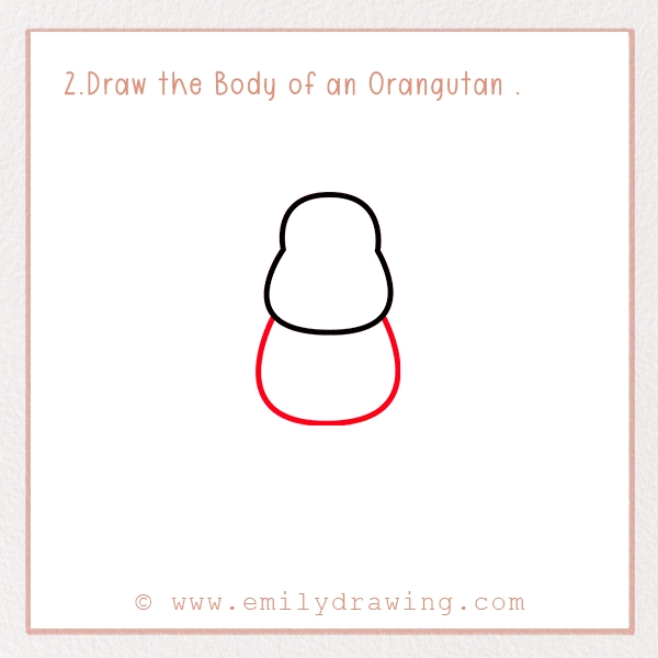 How to Draw an Orangutan - Step 2 - Draw the Body of an Orangutan