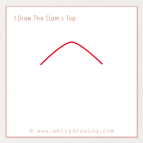 How to Draw a Clam - Step 1 – Draw The Clam’s Top