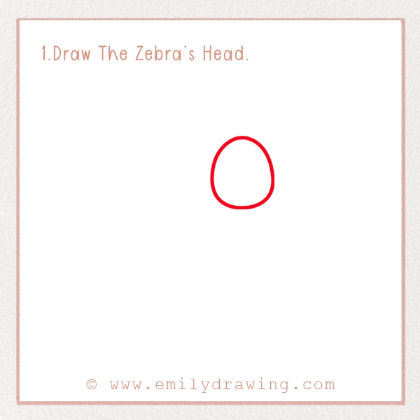 How to Draw a Zebra - Step 1 – Draw The Zebra’s Head